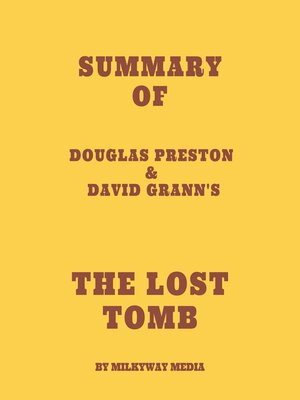 cover image of Summary of Douglas Preston & David Grann's the Lost Tomb